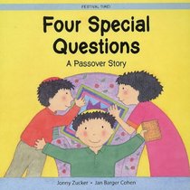 Four Special Questions: a Passover Story (Festival Time!)