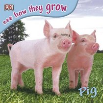 Pig: See How They Grow