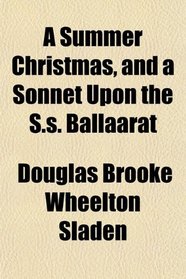 A Summer Christmas, and a Sonnet Upon the S.s. Ballaarat