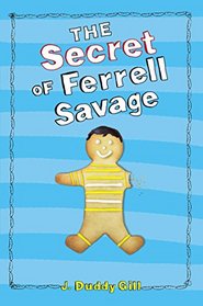 The Secret of Ferrell Savage