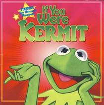 If You Were Kermit