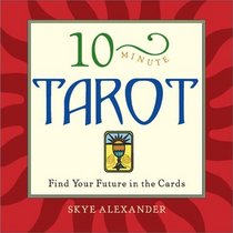 10-Minute Tarot: Find Your Future in the Cards (10-minute Series)
