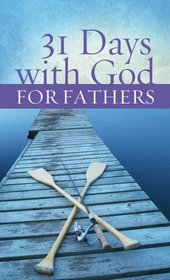 31 Days With God For Fathers (VALUE BOOKS)
