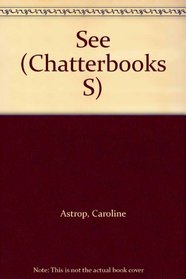 See (Chatterbooks S)
