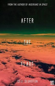 After the Flare (Nigerians in Space, Bk 2)