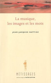 La musique, les images et les mots (French Edition)