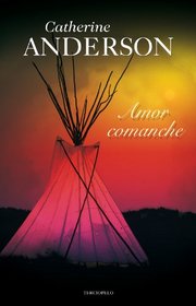 Amor comanche (Spanish Edition)