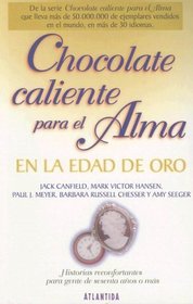 Chocolate Caliente Para el Alma en la Edad de Oro (Chocolate Caliente...)
