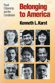 Belonging to America : Equal Citizenship and the Constitution