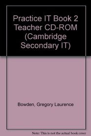Practice IT Book 2 Teacher CD-ROM (Cambridge Secondary IT)