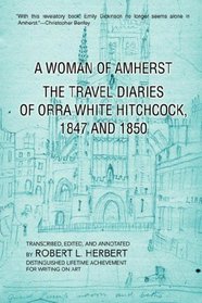 A Woman of Amherst: The Travel Diaries of Orra White Hitchcock, 1847 and 1850