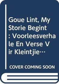Goue Lint, My Storie Begint: Voorleesverhale En Verse Vir Kleintjies