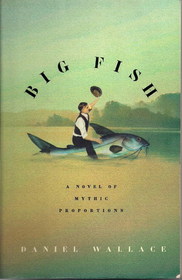 Big Fish - Novel Of Mythic Proportions