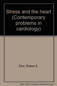 Stress and the heart, (His Contemporary problems in cardiology)