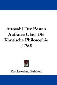 Auswahl Der Besten Aufsatze Uber Die Kantische Philosophie (1790) (German Edition)
