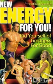 New Energy For You!: Rid Yourself of Tiredness For Good