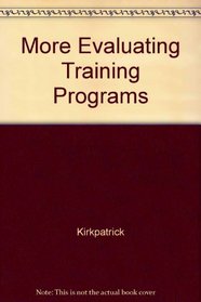 More Evaluating Training Programs