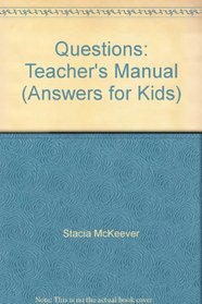 Questions: Answers For Kids Teacher's Manual and Cd-Rom (Ansers for Kids)