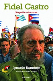 Fidel Castro. Biografa a dos voces (Spanish Edition)