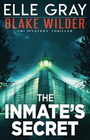 The Inmate's Secret (Blake Wilder FBI Mystery Thriller)