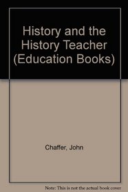 History and the History Teacher (Education Books)