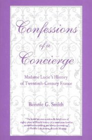 Confessions of a Concierge : Madame Lucie's History of Twentieth-Century France