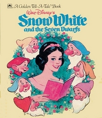 Walt Disney Presents Snow White and the Seven Dwarfs (A Golden Tell-A-Tale Book)