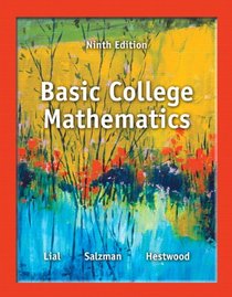 Basic College Mathematics plus NEW MyMathLab with Pearson eText -- Access Card Package (9th Edition) (Lial Developmental Math Series)