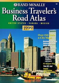 Rand McNally Business Traveler's Road Atlas 1999: United States Canada Mexico (Rand Mcnally Business Traveler's Briefcase Atlas With Address Finder)