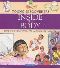 Young Discoverers: Inside the Body: Living Science Facts and Experiments (Young Discoverers)