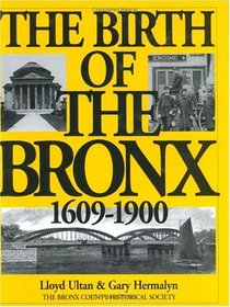 The Birth of the Bronx (Life in Bronx Series, 1609-1900, Vol. 4)