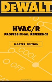 DEWALT  HVAC/R Professional Reference Master Edition: Master Edition (Dewalt Trade Reference Series)