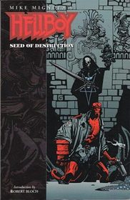Seed of Destruction (Hellboy, Book 1)