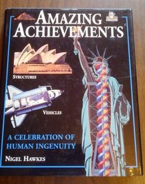 Amazing Achievements: A Celebration of Human Ingenuity