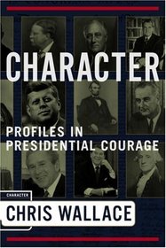 Character : Profiles in Presidential Courage