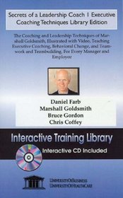 Secrets of a Leadership Coach 1 Executive Coaching Techniques Library Edition: The Coaching and Leadership Techniques of Marshall Goldsmith, Illustrated ... Coaching, Behavioral Change, and Teamwork