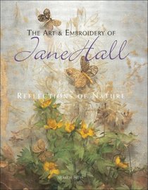 The Art and Embroidery of Jane Hall: Reflections of Nature