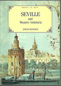 Seville and Western Andalusia (Travels in Spain)