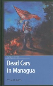 Dead Cars in Managua (Punchy Poetry)