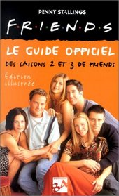 Friends : Le guide officiel des saisons 2 et 3