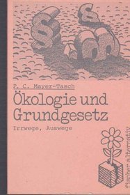 Okologie und Grundgesetz: Irrwege, Auswege (Fischer alternativ) (German Edition)