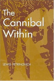 The Cannibal Within (Evolutionary Foundations of Human Behavior)