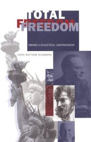 Total Freedom: Toward a Dialectical Libertarianism