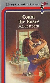 Count the Roses (Harlequin American Romance, No 48)