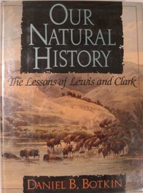 Our Natural History: The Lessons of Lewis and Clark