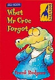 Rockets: What Mr Croc Forgot (Rockets: Mr Croc)