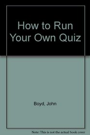 How to Run Your Own Quiz