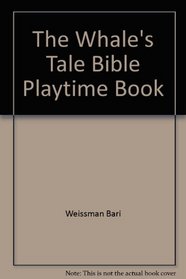 The Whale's Tale Bible Playtime Book