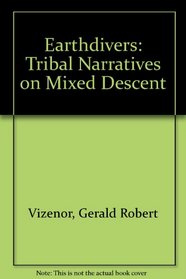 Earthdivers: Tribal Narratives on Mixed Descent
