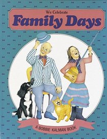 We Celebrate Family Days (Holidays and Festivals Series)